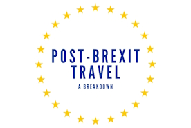Post-Brexit Travel: A Breakdown